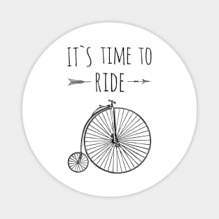 It`s tTime To Ride, Cycling themed tee Magnet